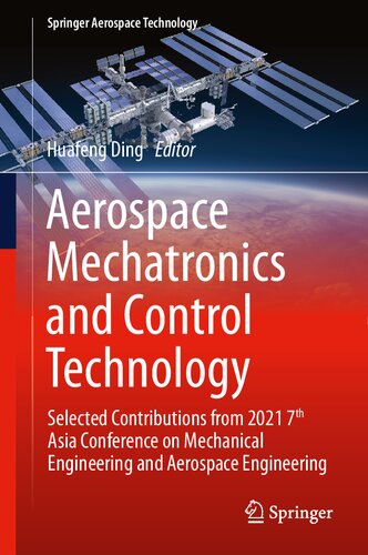 Aerospace Mechatronics and Control Technology: Selected Contributions from 2021 7th Asia Conference on Mechanical Engineering and Aerospace Engineering