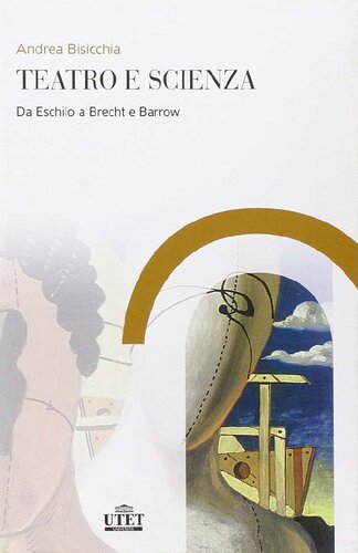 Teatro e scienza. Da Eschilo a Brecht e Barrow