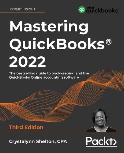 Mastering QuickBooks® 2022: The bestselling guide to bookkeeping and the QuickBooks Online accounting software, 3rd Edition