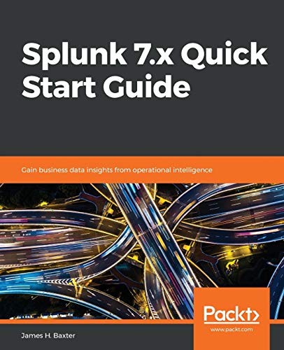 Splunk 7.x Quick Start Guide: Gain business data insights from operational intelligence. Code
