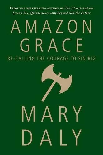 Amazon Grace: Re-Calling the Courage to Sin Big