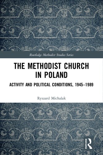 The Methodist Church in Poland: Activity and Political Conditions, 1945–1989