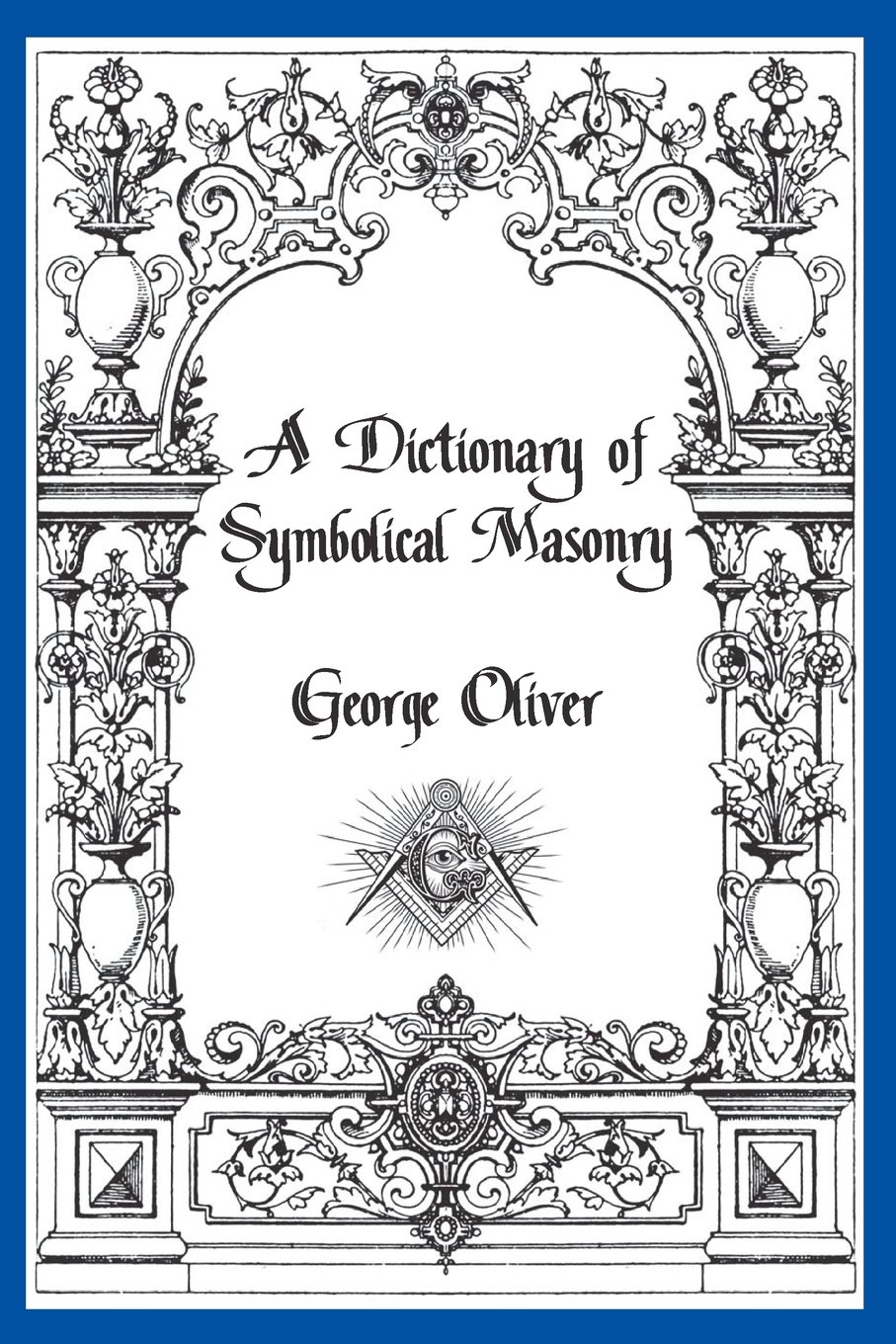 A Dictionary of Symbolical Masonry