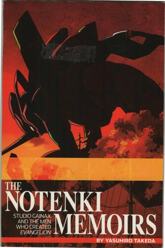 The Notenki Memoirs: Studio Gainax and the Men Who Created Evangelion