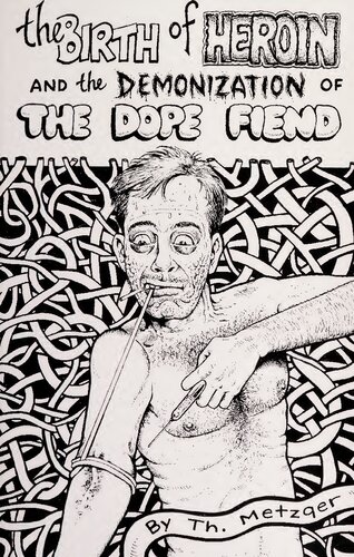 Birth of Heroin and the Demonization of the Dope Fiend