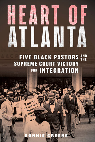 Heart of Atlanta - Five Black Pastors and the Supreme Court Victory for Integration