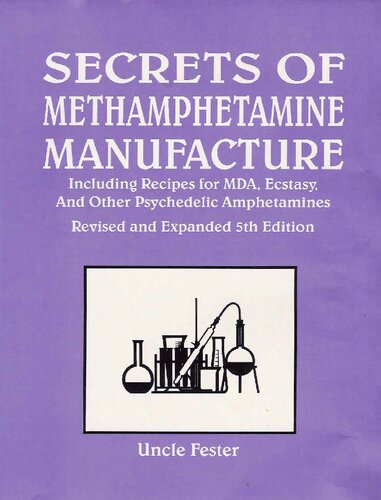 Secrets of Methamphetamine Manufacture: including recipes for MDA, Ecstasy and other psychedelic amphetamines