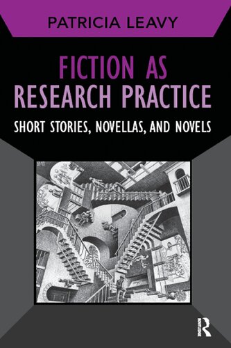 Fiction as Research Practice: Short Stories, Novellas, and Novels