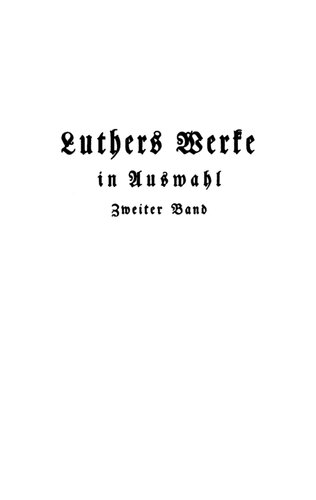Luthers Werke in Auswahl Band 2 Schriften von 1520–1524