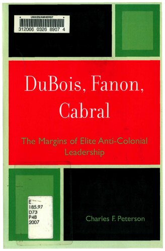 DuBois, Fanon, Cabral: The Margins of Elite Anti-Colonial Leadership