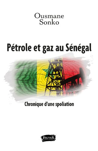 Pétrole et gaz au Sénégal: Chronique d’une spoliation
