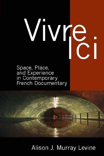 Vivre Ici: Space, Place and Experience in Contemporary French Documentary