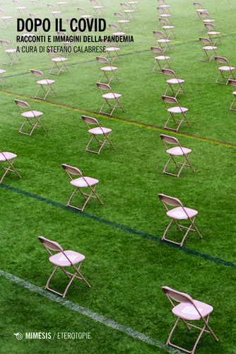Dopo il Covid. Racconti e immagini della pandemia