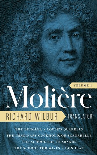 Moliere: the Complete Richard Wilbur Translations, Volume 1