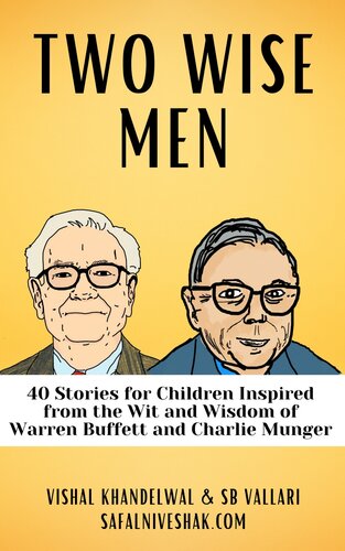 Two Wise Men: Stories for Children Inspired from the Wit and Wisdom of Warren Buffett and Charlie Munger