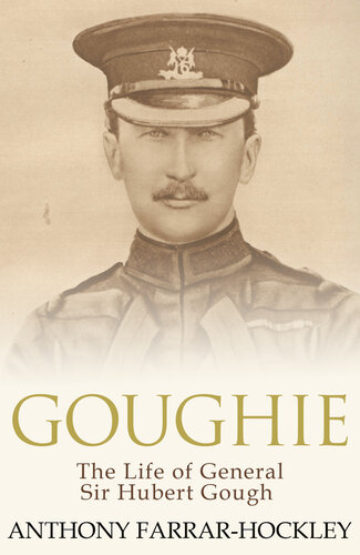 Goughie: The Life of General Sir Hubert Gough