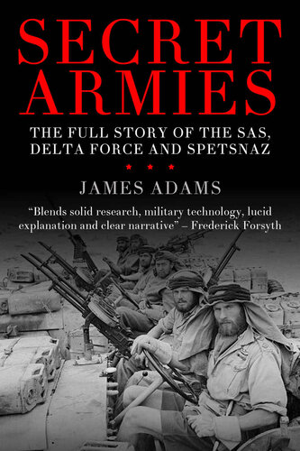 Secret Armies: The full story of the SAS, Delta Force and Spetsnaz