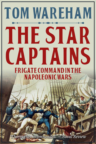 The Star Captains: Frigate Command in the Napoleonic Wars