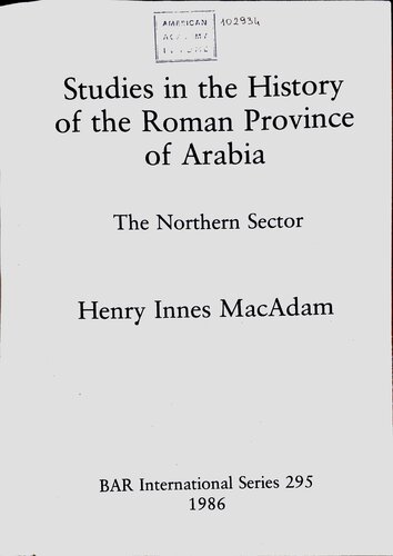 Studies in the history of the Roman province of Arabia : the northern sector