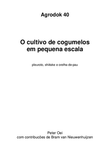 O cultivo de cogumelos em pequena escala: pleuroto, shiitake e orelha-de-pau