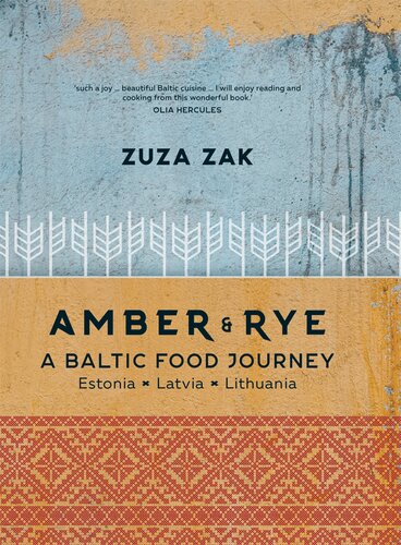 Amber and Rye: A Baltic food journey Estonia Latvia Lithuania