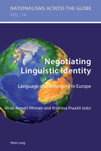 Negotiating Linguistic Identity: Language and Belonging in Europe (Nationalisms across the Globe)