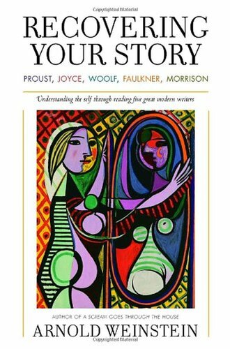 Recovering Your Story: Proust, Joyce, Woolf, Faulkner, Morrison