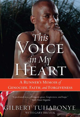 This Voice in My Heart - A Runner's Memoir of Genocide, Faith, and Forgiveness