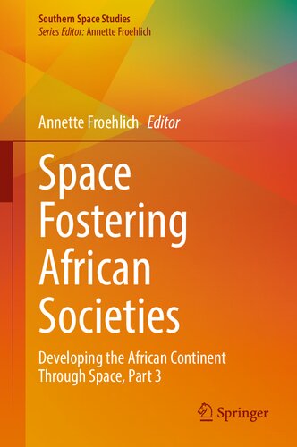 Space Fostering African Societies: Developing the African Continent Through Space, Part 3
