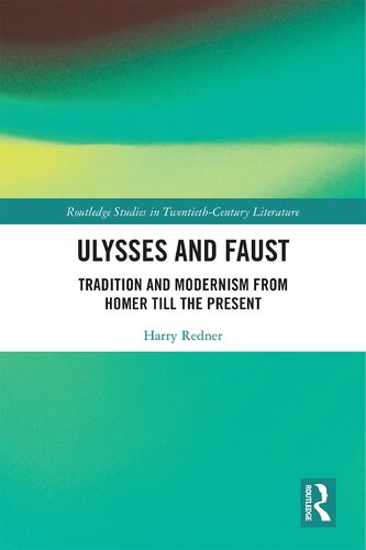 Ulysses and Faust: Tradition and Modernism from Homer till the Present