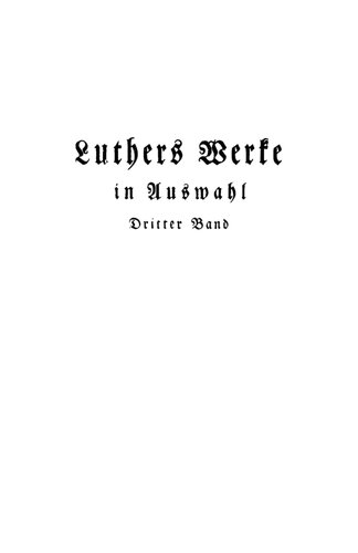 Luthers Werke in Auswahl Band 3 Schriften von 1524 bis 1528