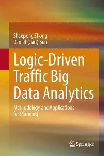 Logic-Driven Traffic Big Data Analytics: Methodology and Applications for Planning