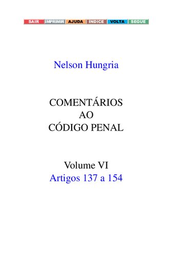 COMENTÁRIOS AO CÓDIGO PENAL Volume VI Artigos 137 a 154