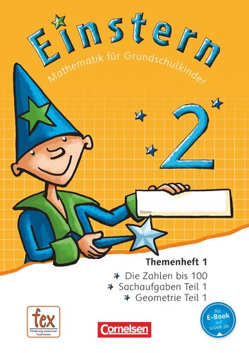 Einstern - Mathematik für Grundschulkinder. 2, [Verbrauchsmaterial], Themenh. 1 Die Zahlen bis 100, Sachaufgaben Teil 1, Geometrie Teil 1 : [fex - Förderung exekutiver Funktionen]