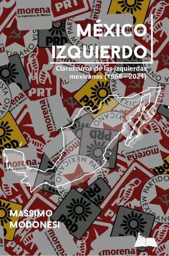 México izquierdo: Claroscuros de las izquierdas mexicanas (1968-2021)