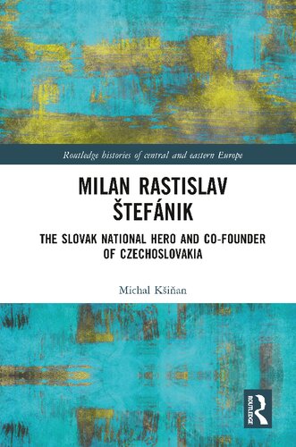 Milan Rastislav Štefánik: The Slovak National Hero and Co-Founder of Czechoslovakia