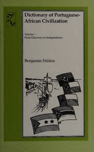 Dictionary of Portuguese-African Civilization, Volume 1: From Discovery to Independence