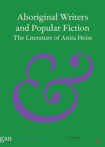 Aboriginal Writers and Popular Fiction: The Literature of Anita Heiss