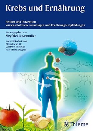 Krebs und Ernährung: Risiken und Prävention - wissenschaftliche Grundlagen und Ernährungsempfehlungen