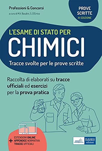 L'Esame Di Stato Per Chimici - Tracce Svolte Per Le Prove Scritte