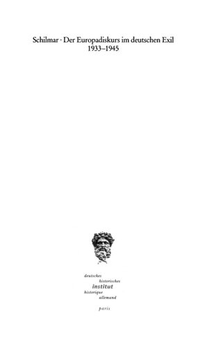 Der Europadiskurs Im Deutschen Exil 1933-1945 (Pariser Historische Studien) (German Edition)