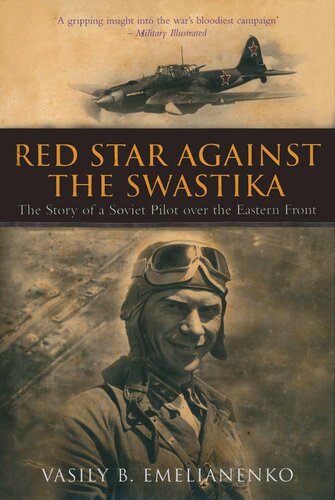 Red Star Against The Swastika: The Story of a Soviet Pilot over the Eastern Front