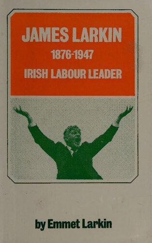James Larkin, 1876-1947: Irish Labour Leader