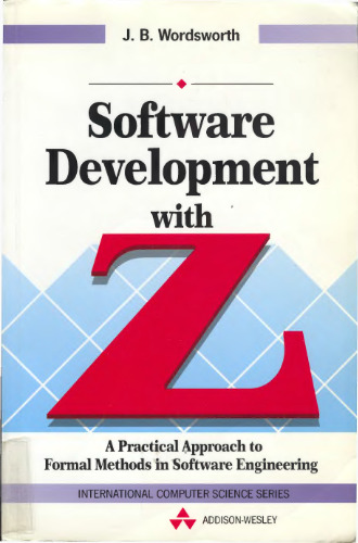 Software Development With Z: A Practical Approach to Formal Methods in Software Engineering