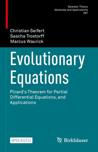 Evolutionary Equations: Picard's Theorem for Partial Differential Equations, and Applications