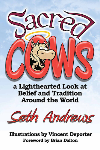 Sacred Cows: A Lighthearted Look at Belief and Tradition Around the World