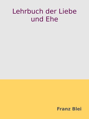 Lehrbuch der Liebe und Ehe