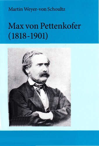 Max von Pettenkofer (1818-1901): Die Entstehung der modernen Hygiene aus den empirischen Studien menschlicher Lebensgrundlagen