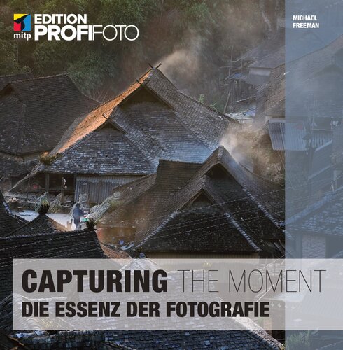 Capturing the Moment: Die Essenz der Fotografie