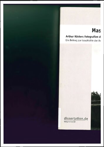 Masse braucht Licht Arthur Kösters Fotografien der Bauten von Erich Mendelsohn ; ein Beitrag zur Geschichte der Architekturfotografie der 1920er Jahre